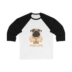 Pug Life Unisex 3/4 Sleeve Baseball Tee