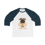 Pug Life Unisex 3/4 Sleeve Baseball Tee