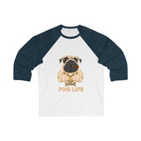 Pug Life Unisex 3/4 Sleeve Baseball Tee