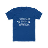 I Work Hard Crew Tee