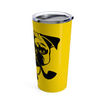 Pug Way of Life Tumbler 20oz