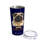 Pug Life Tumbler 20oz