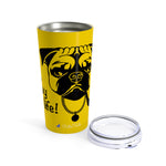 Pug Way of Life Tumbler 20oz